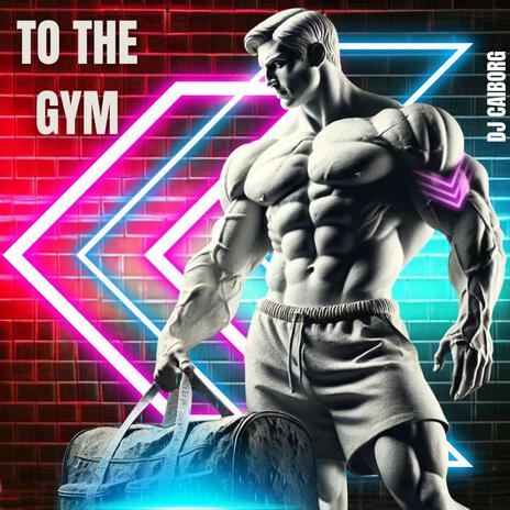 to the Gym | Boomplay Music