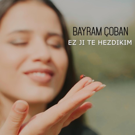 Ez ji te hez dikim | Boomplay Music