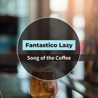 Song of the Coffee