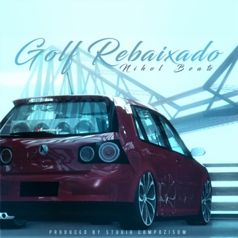 Golf Rebaixado | Boomplay Music