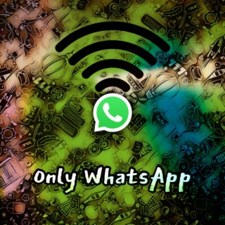 Only WhatsApp lyrics | Boomplay Music