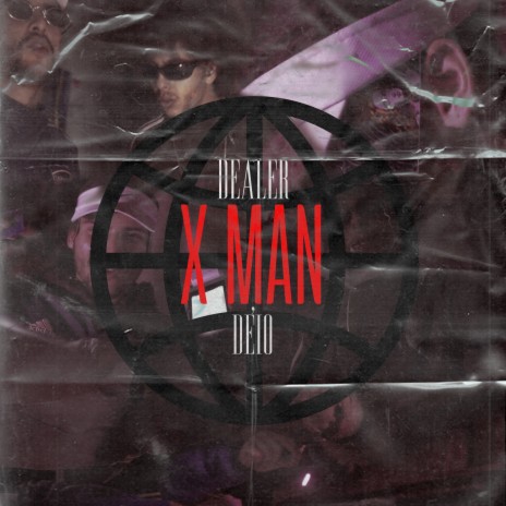 X Man ft. Dealer | Boomplay Music