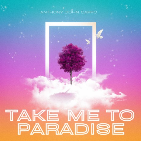 Take Me To Paradise | Boomplay Music