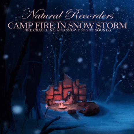 Fire Crackling & Snowstorm: Nature Sounds