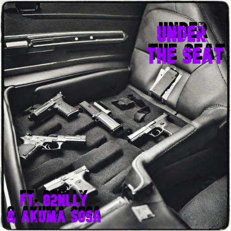 Under The Seat (Remix) ft. Akuma Sosa & 82Nlly | Boomplay Music