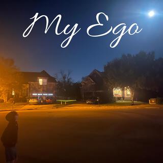 My ego