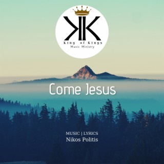 Come Jesus | Nikos Politis