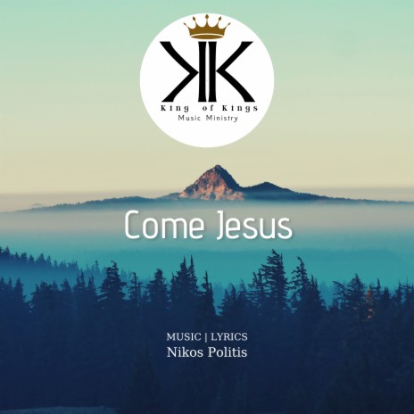 Come Jesus | Nikos Politis | Boomplay Music