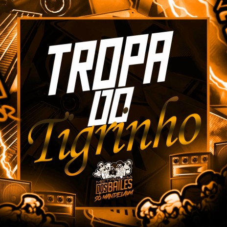 Tropa do Tigrinho ft. DJ CLEBER & DJ Geovanne do Dick | Boomplay Music