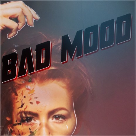 Bad Mood | Boomplay Music