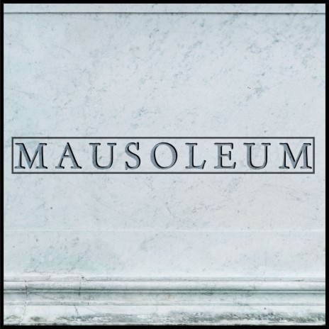 Mausoleum | Boomplay Music