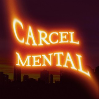 CARCEL MENTAL lyrics | Boomplay Music