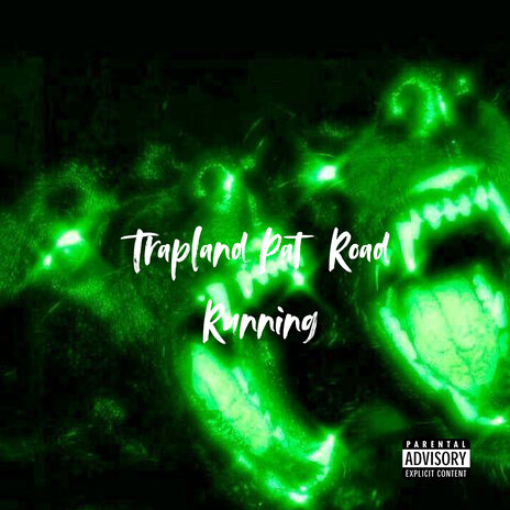 Trapland Pat Road Running | Boomplay Music