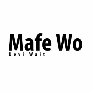 Mafe Wo