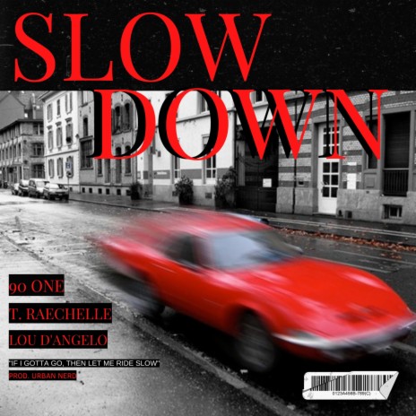 Slow Down ft. Lou D'Angelo & Tamera RaeChelle