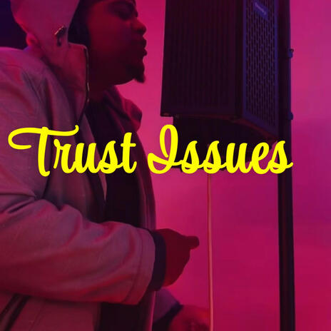 Trust Issues | Boomplay Music