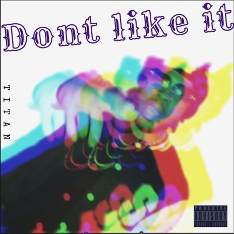 Dont like it | Boomplay Music