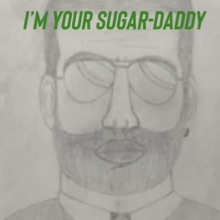 I'm Your Sugar-Daddy