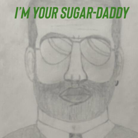 I'm Your Sugar-Daddy | Boomplay Music