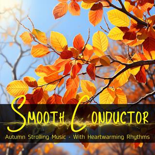 Autumn Strolling Music-With Heartwarming Rhythms