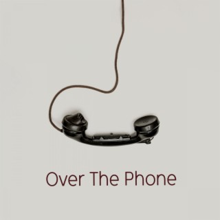Over The Phone