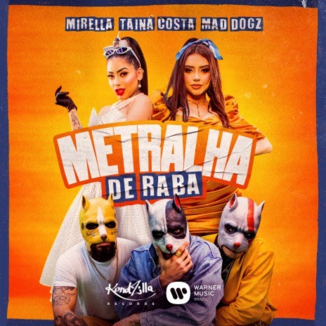 Metralha de Raba ft. Tainá Costa & Mad Dogz | Boomplay Music