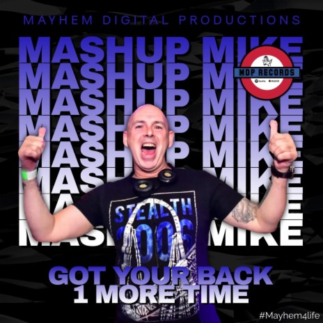 GOT YOUR BACK 1 MORE TIME ft. Mashup Mike | Boomplay Music