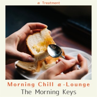 Morning Chill Α-lounge - The Morning Keys