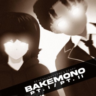 Bakemono (Pt. I / Pt. II)