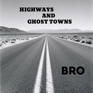 Highways and Ghost Towns