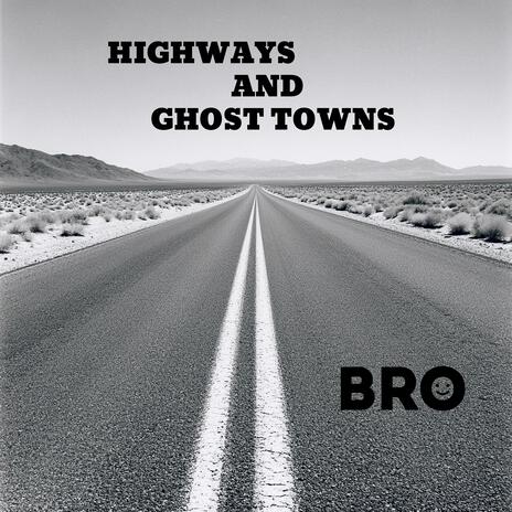 Highways and Ghost Towns