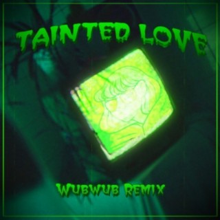 Tainted Love