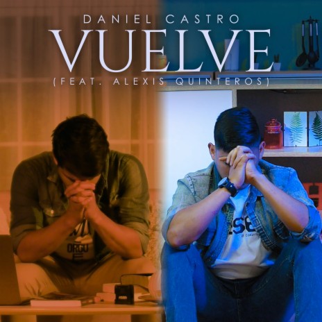 Vuelve ft. Alexis Quinteros | Boomplay Music