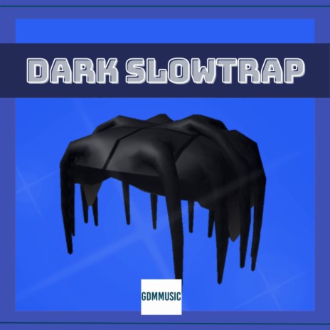 Dark Slowtrap | Boomplay Music