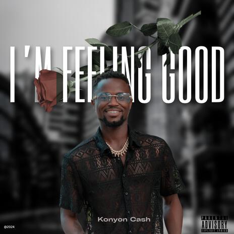 I'm Feeling Good | Boomplay Music