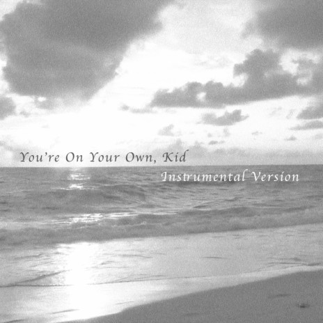 You're On Your Own, Kid (Instrumental Version) | Boomplay Music