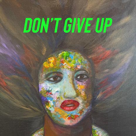 DON'T GIVE UP | Boomplay Music