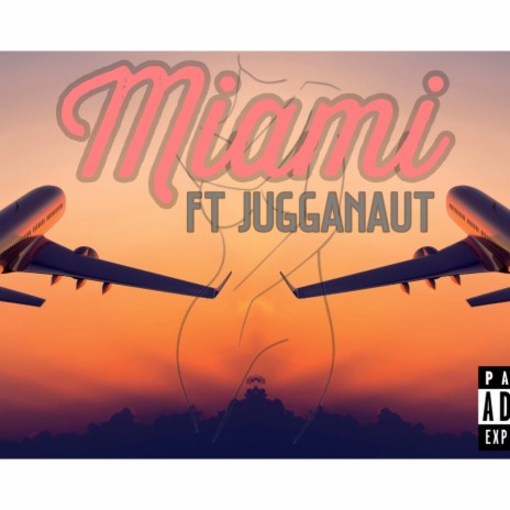 Miami ft. Jugganaut