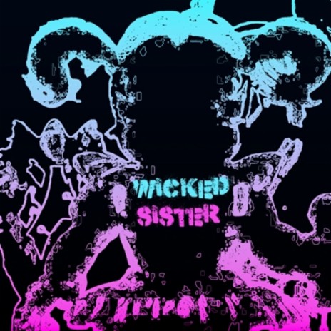 Wicked Sister ft. MissEXP | Boomplay Music