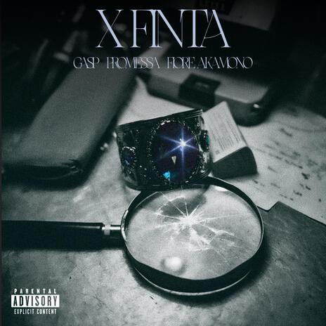 X FINTA ft. Fiore Akamono, Ed Mars, Promessa & 85Prod | Boomplay Music