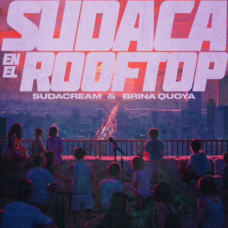 Sudaca en el Rooftop ft. Brina Quoya & Dr Bizarro | Boomplay Music