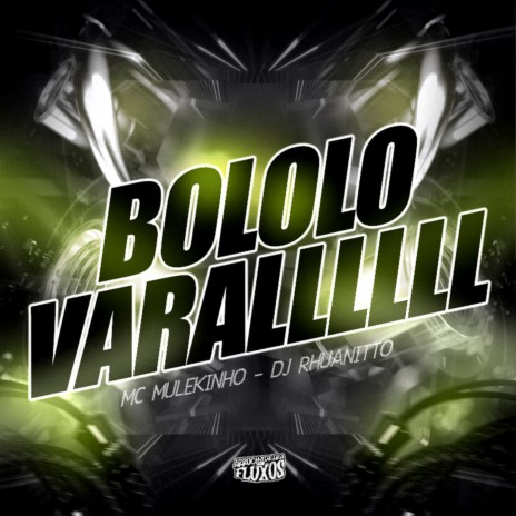 BOLOLO VRALLLLLL - SLOWED ft. mc mulekinho & Arrochadeira Dos FLuxos | Boomplay Music