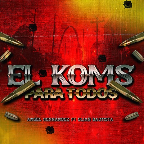 El Koms Para Todos ft. Elian Bautista | Boomplay Music