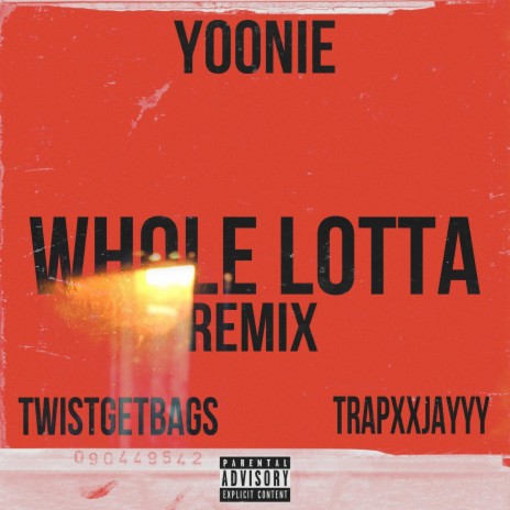 Whole Lotta (Remix) ft. TwistGetBags & Trapxxjayyy | Boomplay Music