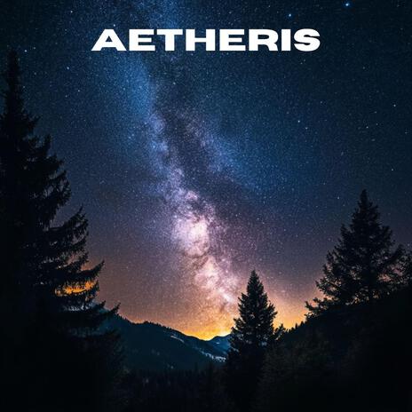 Aetheris | Boomplay Music