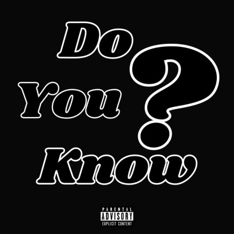 Do You Know | Boomplay Music