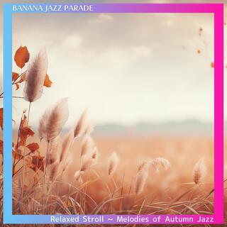 Relaxed Stroll ~ Melodies of Autumn Jazz