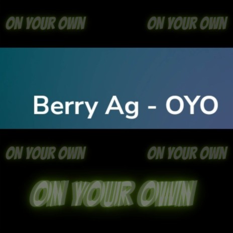 OYO (On Your Own) | Boomplay Music