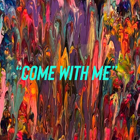 Come With Me