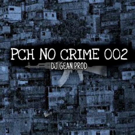 -PCH NO CRIME 02- | Boomplay Music
